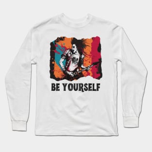 Be Yourself Rockstar Design, Rock n Roll Merch, Vibrant Colors guy, Inspiring, Inner Rocker, Musician Long Sleeve T-Shirt